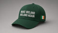 Make Ireland Ireland Again Hat